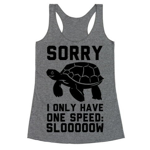 I Only Have One Speed Racerback Tank Top