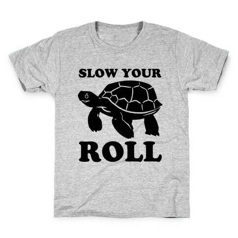 Slow Your Roll Kids T-Shirt