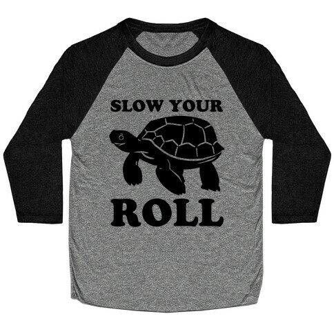 Slow Your Roll Baseball Tee