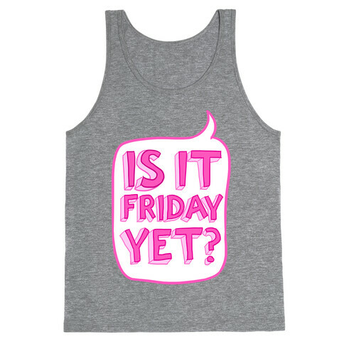 Is It Friday Yet? Tank Top