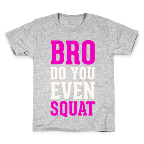 Bro Do You Even Squat Kids T-Shirt