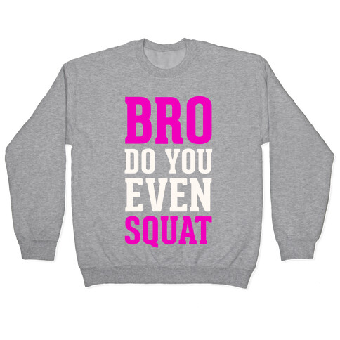 Bro Do You Even Squat Pullover