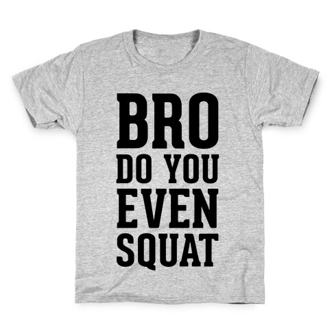 Bro Do You Even Squat Kids T-Shirt
