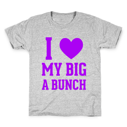 I Love My Big A Bunch Kids T-Shirt