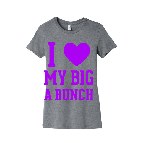 I Love My Big A Bunch Womens T-Shirt