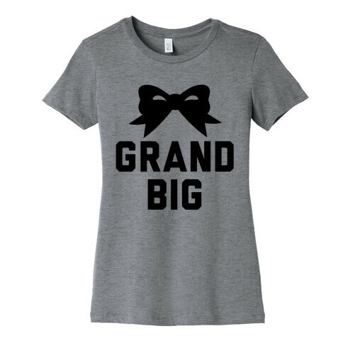 Grand Big Womens T-Shirt