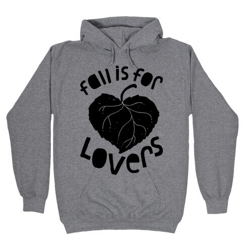 Fall Is For Lovers Hooded Sweatshirt