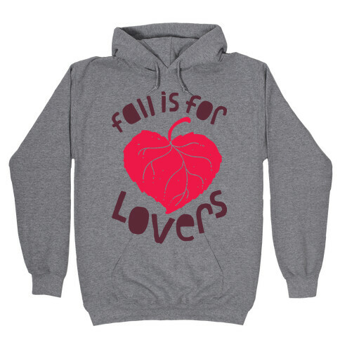 Fall Is For Lovers Hooded Sweatshirt