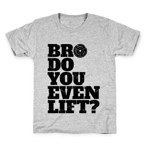 Bro Do You Even Lift? Kids T-Shirt