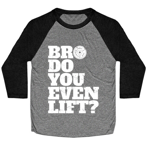 Bro Do You Even Lift? Baseball Tee