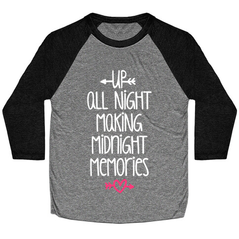 Up All Night Making Midnight Memories Baseball Tee