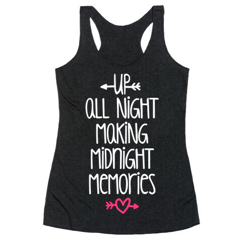 Up All Night Making Midnight Memories Racerback Tank Top