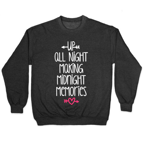 Up All Night Making Midnight Memories Pullover