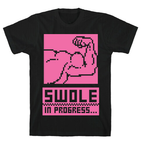 Swole In Progress T-Shirt