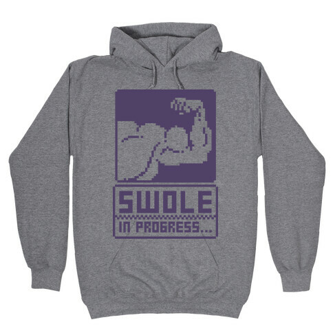 Swole In Progress Hooded Sweatshirt