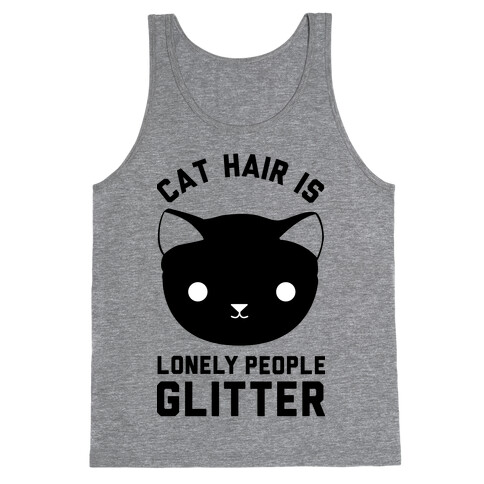 Cat Hair Is Lonely People Glitter Tank Top