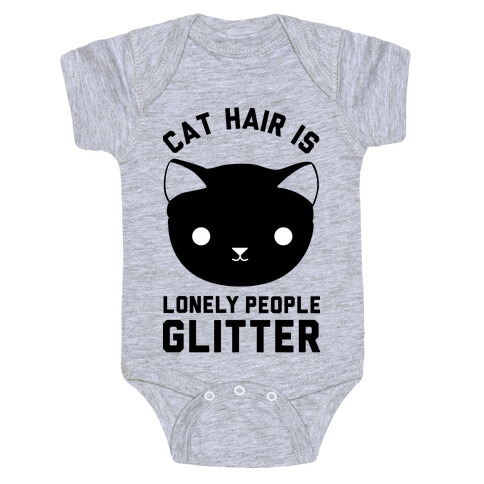 Cat Hair Is Lonely People Glitter Baby One-Piece