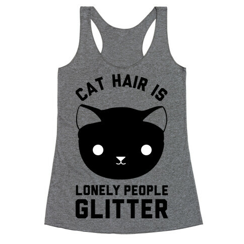 Cat Hair Is Lonely People Glitter Racerback Tank Top