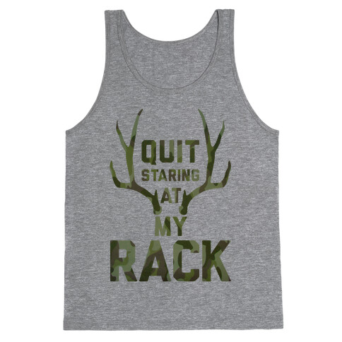 Quit Staring At My Rack (Camo) Tank Top
