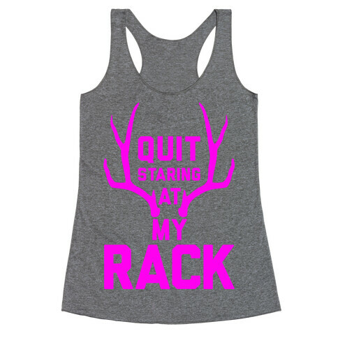 Quit Staring At My Rack (High Visibility) Racerback Tank Top