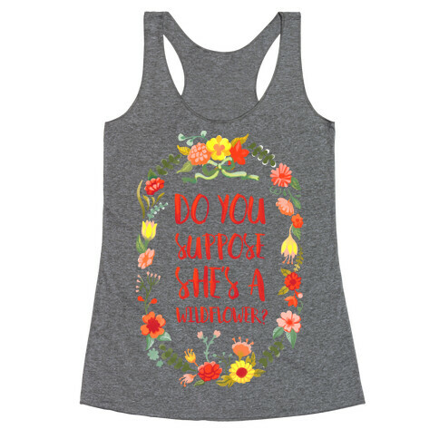 Do You Suppose She's A Wildflower Racerback Tank Top