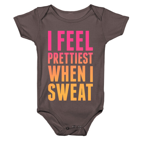 I Feel Prettiest When I Sweat Baby One-Piece