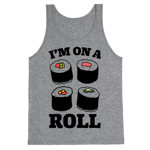 I'm On A Roll Sushi Tank Top