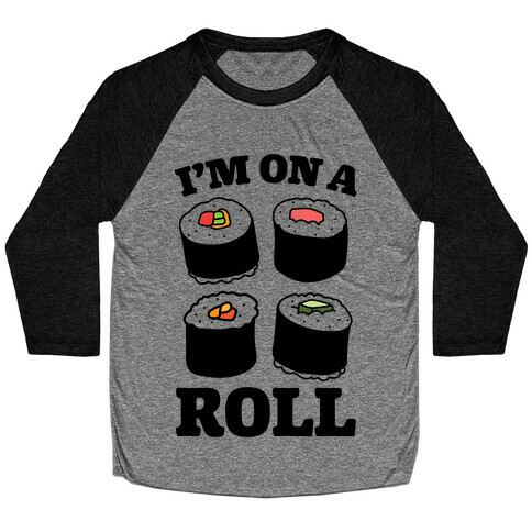 I'm On A Roll Sushi Baseball Tee