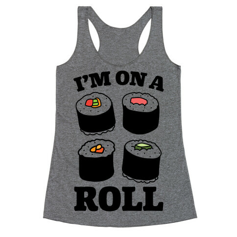 I'm On A Roll Sushi Racerback Tank Top