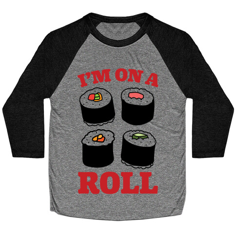 I'm On A Roll Sushi Baseball Tee