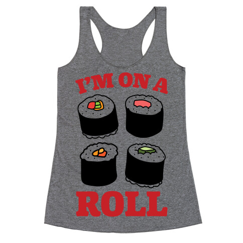 I'm On A Roll Sushi Racerback Tank Top