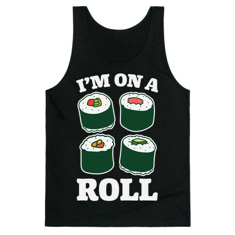 I'm On A Roll Sushi Tank Top