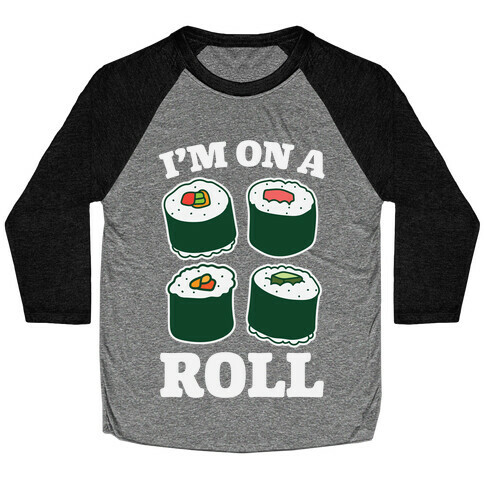 I'm On A Roll Sushi Baseball Tee