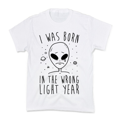 I Was Born In The Wrong Light Year Kids T-Shirt