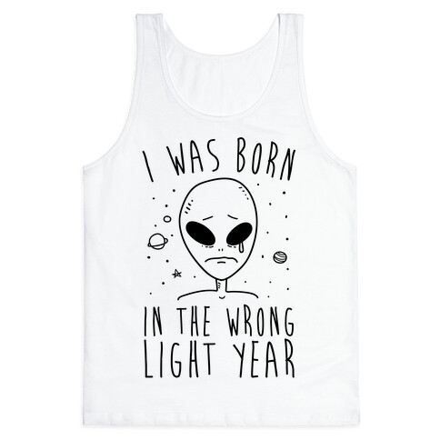I Was Born In The Wrong Light Year Tank Top