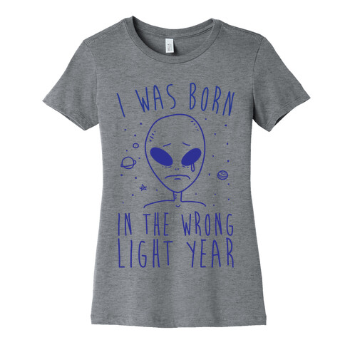 I Was Born In The Wrong Light Year Womens T-Shirt