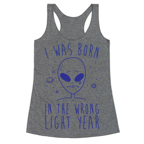 I Was Born In The Wrong Light Year Racerback Tank Top