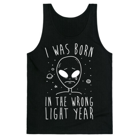 I Was Born In The Wrong Light Year Tank Top