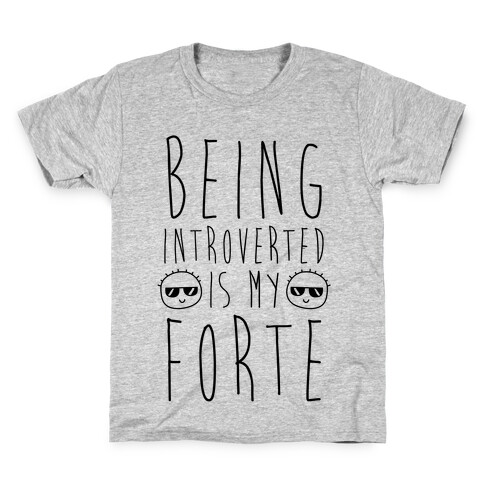 Being Introverted Is My Forte Kids T-Shirt