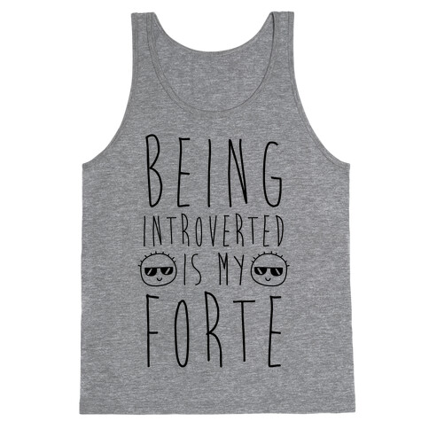 Being Introverted Is My Forte Tank Top