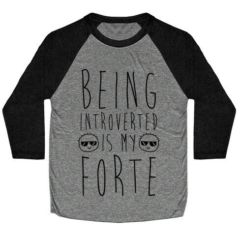 Being Introverted Is My Forte Baseball Tee
