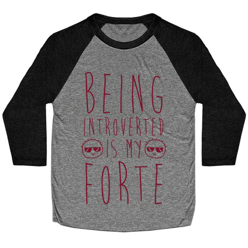 Being Introverted Is My Forte Baseball Tee