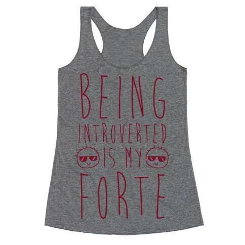 Being Introverted Is My Forte Racerback Tank Top