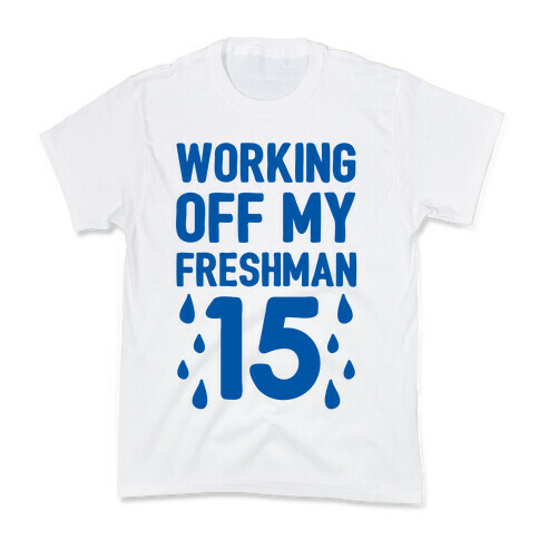 Working Off My Freshman 15 Kids T-Shirt