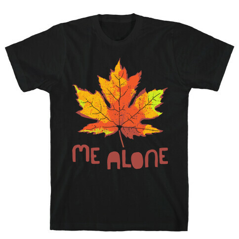 Leaf Me Alone T-Shirt