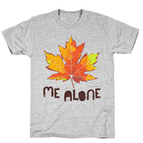 Leaf Me Alone T-Shirt