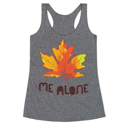 Leaf Me Alone Racerback Tank Top