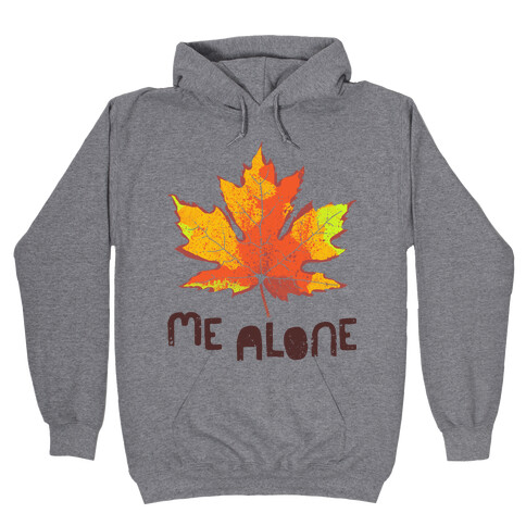 Leaf Me Alone Hooded Sweatshirt