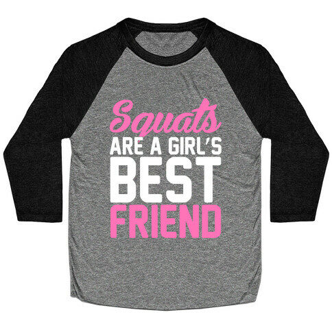 Squats Are A Girls Best Friend Baseball Tee