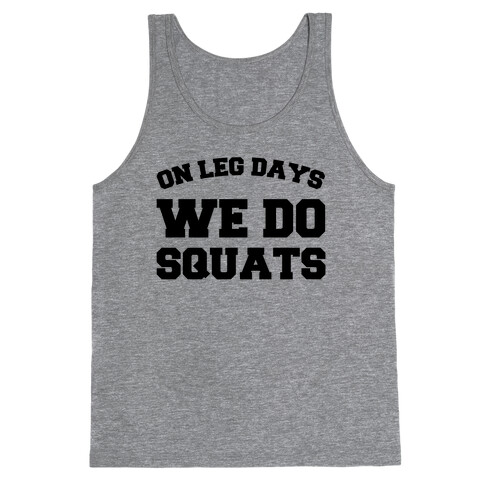 On Leg Days We Do Squats Tank Top